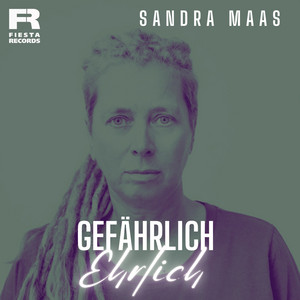 Gefährlich ehrlich – Sandra Maas