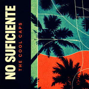No Suficiente – The Cool Caps