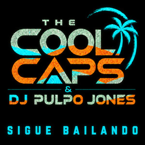 Sigue Bailando – The Cool Caps